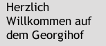 Herzlich Willkommen auf dem Georgihof